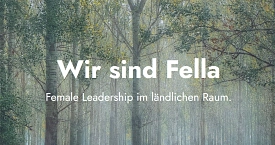 Wir sind Fella - Female Leadership im ländlichen Raum